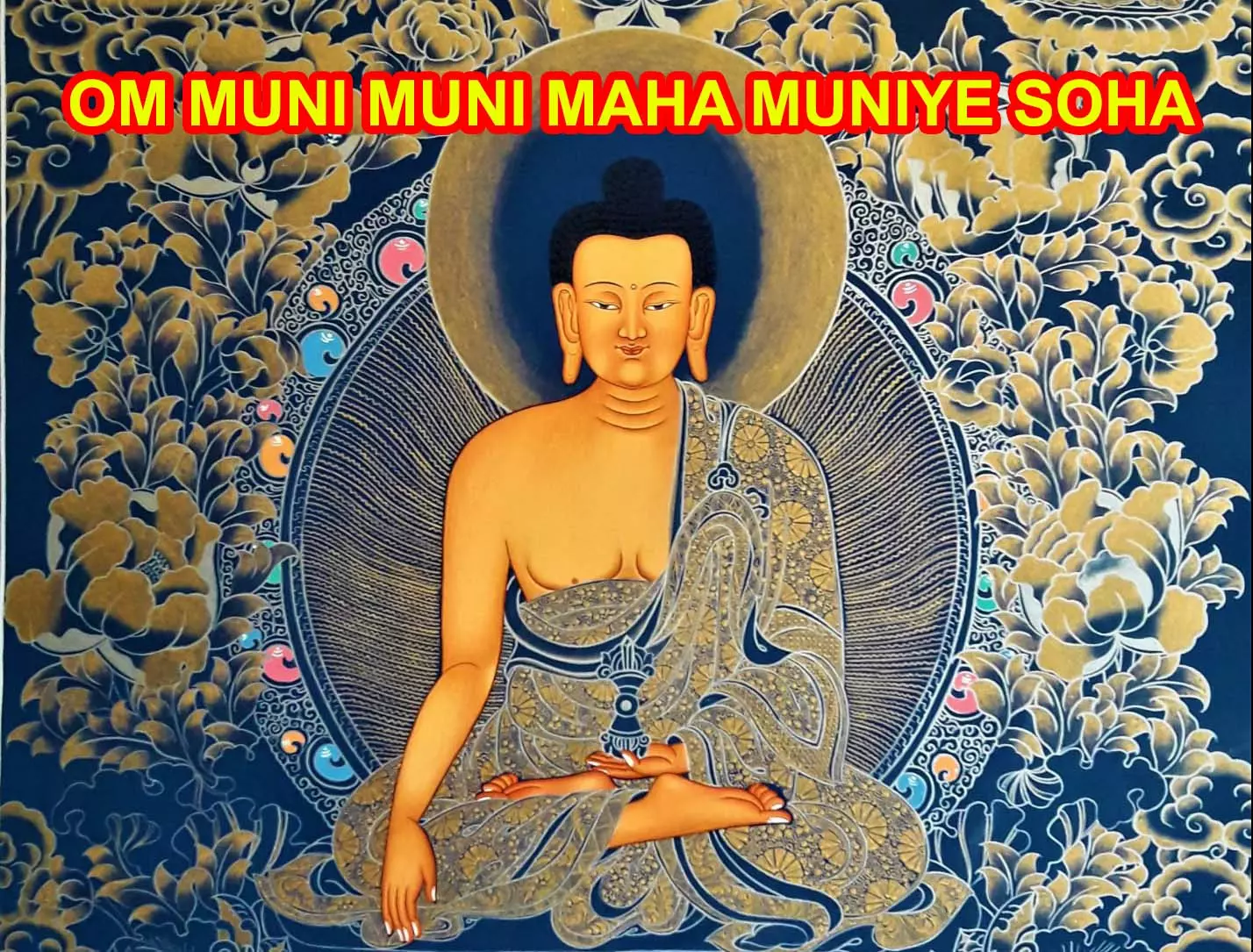 Thần chú Phật Thích Ca Mâu Ni - Om Muni Muni Maha Muniye Soha