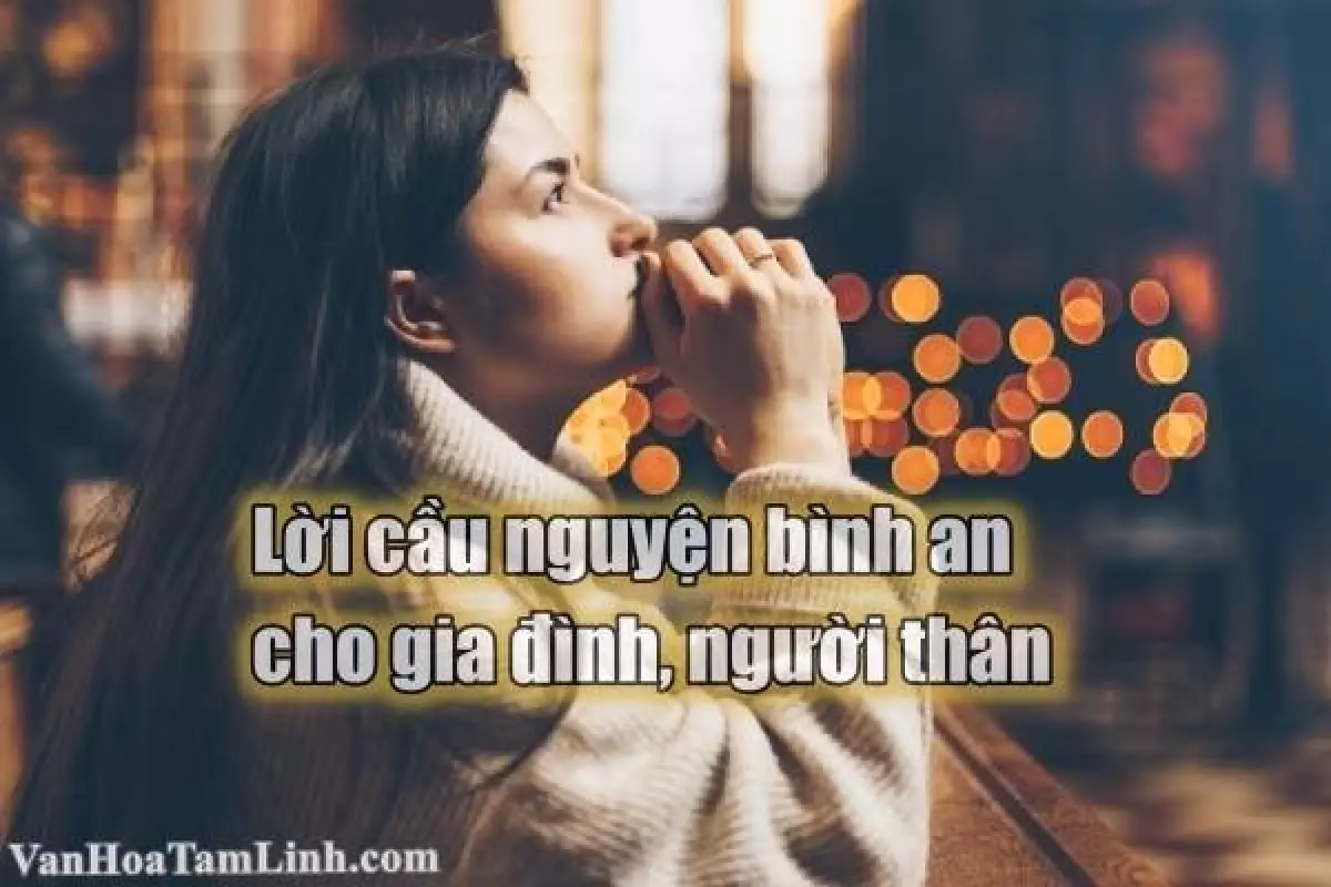 Lời cầu nguyện bình an cho gia đình, người thân