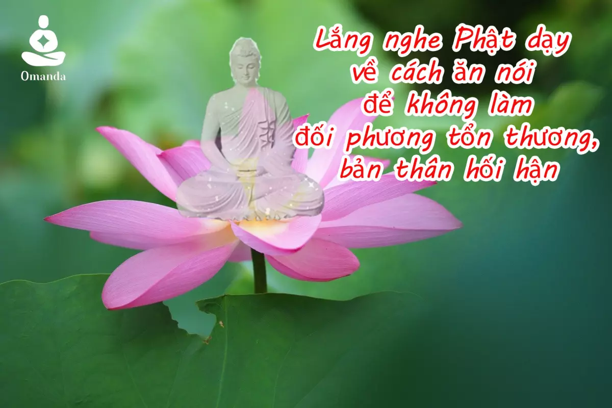 lang-nghe-phat-day-ve-cach-an-noi-de-khong-lam-doi-phuong-ton-thuong