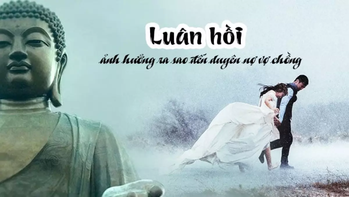 Theo quan niệm Phật Giáo, để trở thành vợ chồng kiếp này của nhau, cả hai phải có duyên tiền định.