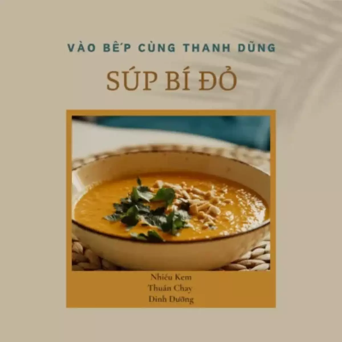 Vào bếp cùng Thanh Dũng - món chay từ bí đỏ