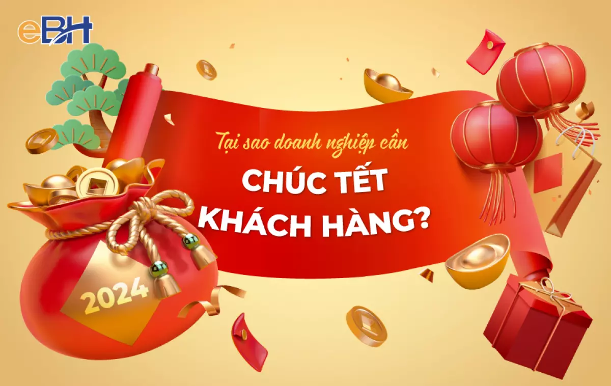 Chúc Tết thể hiện sự tri ân của Doanh nghiệp đến khách hàng