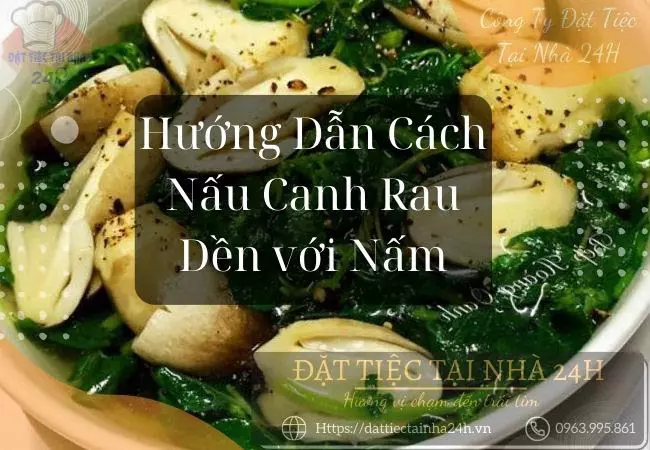 Cách nấu canh nấm chay rau dền thơm ngon dễ làm