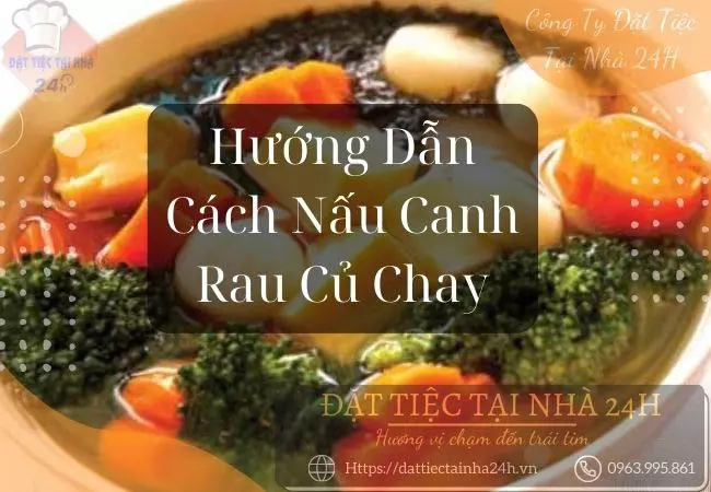 Cách làm canh rau củ chay