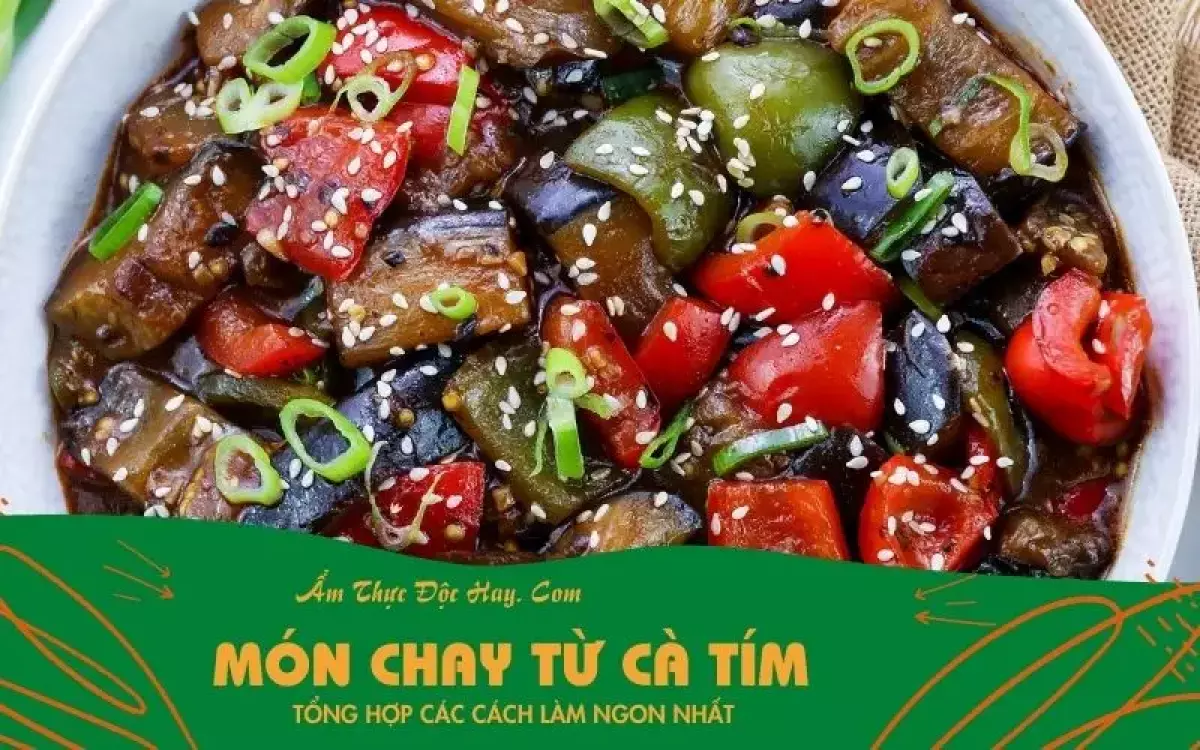 hướng dẫn làm các món chay từ cà tím thơm ngon tại nhà