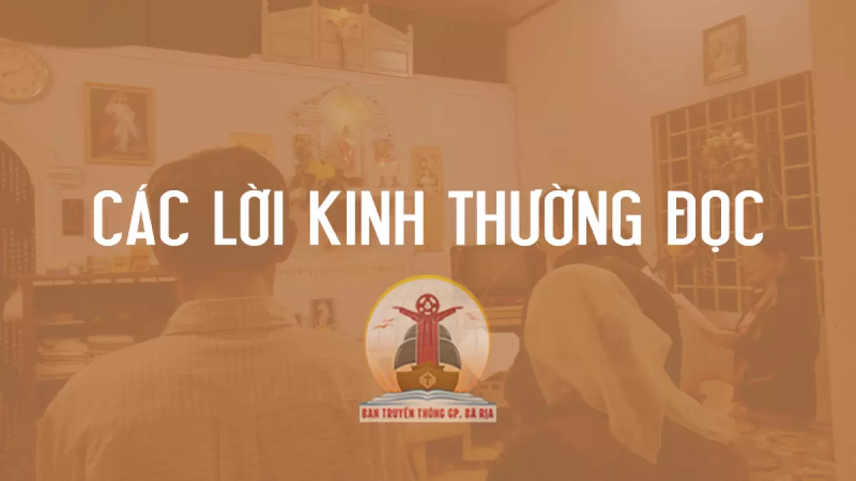 CÁC LỜI KINH THƯỜNG ĐỌC