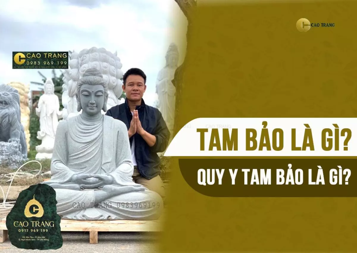 Tìm hiểu Tam Bảo là gì và Quy y Tam Bảo có ý nghĩa như thế nào?