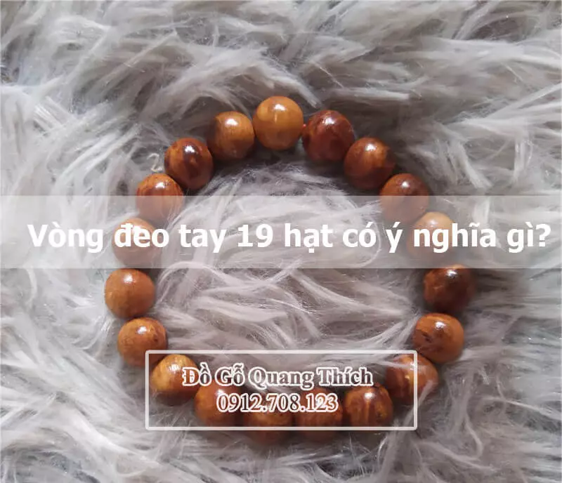 Vòng đeo tay 19 hạt có ý nghĩa gì