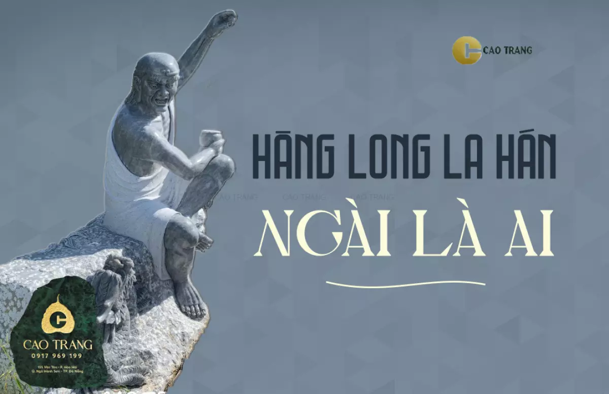 Hàng Long La Hán là vị La Hán thứ 17 trong 18 vị La Hán