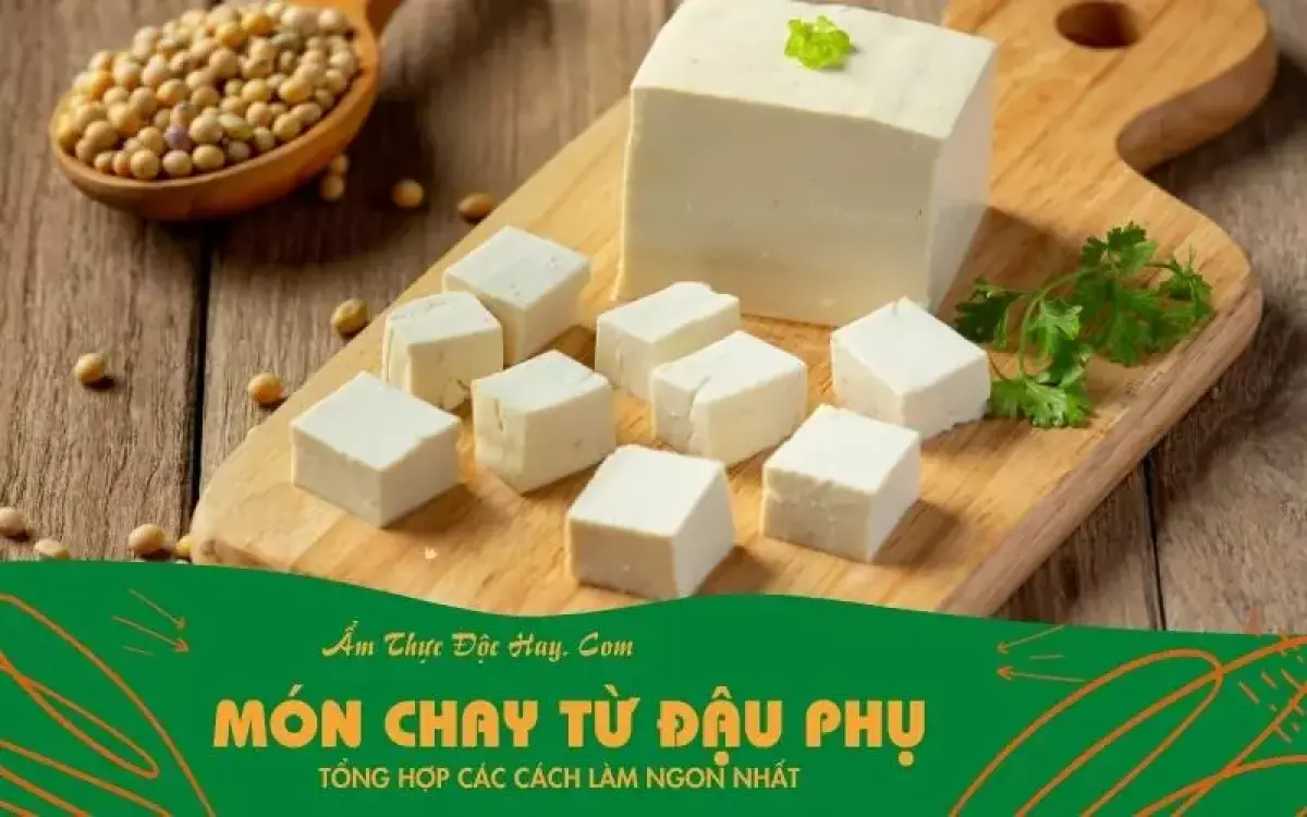 Tổng hợp các món chay từ đậu phụ