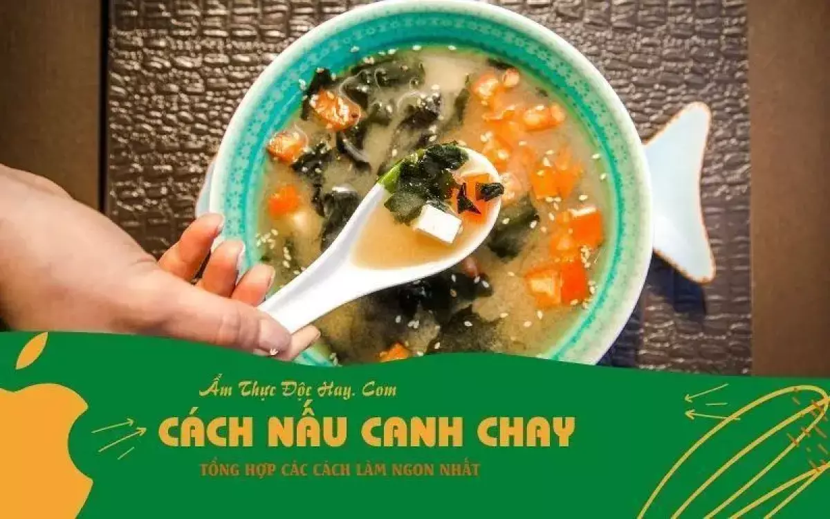 Tổng hợp hơn 15 công thức canh chay ngon