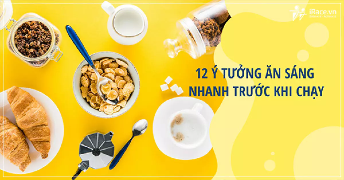 12 Ý Tưởng Ăn Sáng Nhanh Trước Khi Chạy Dài