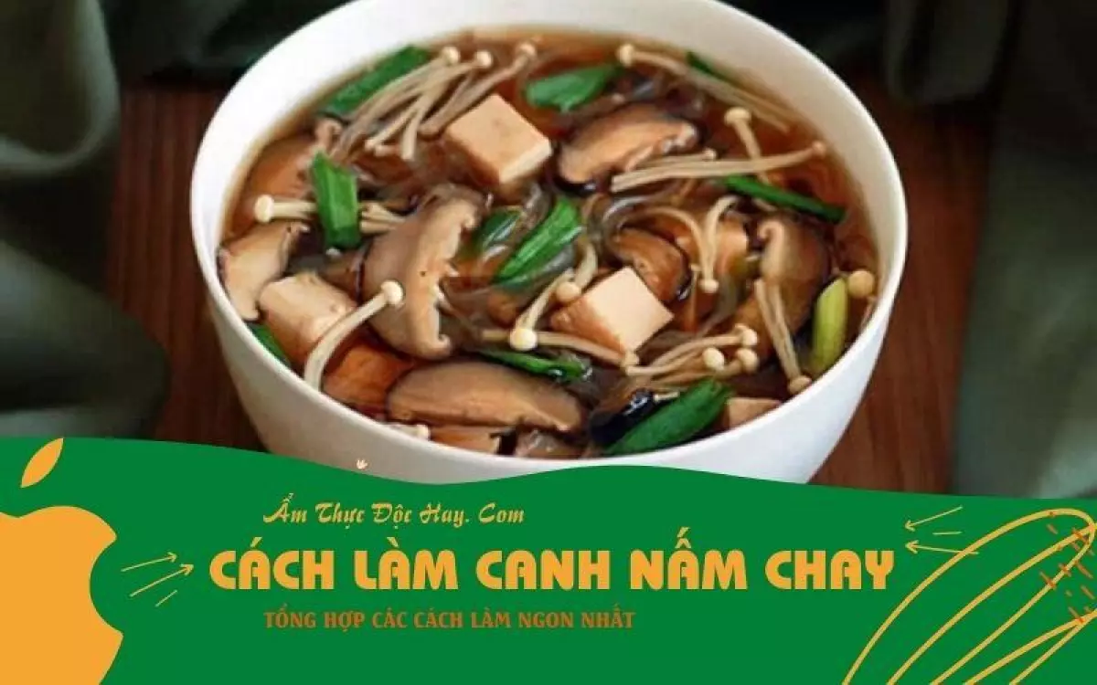 công thức canh nấm chay ngon tại nhà