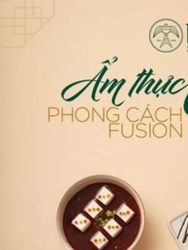   Thực đơn Chay theo phong cách hiện đại Fusion Á - Âu và hành trình sáng tạo trong ẩm thực của Bếp Én nhân dịp Lễ Vu Lan 2022.