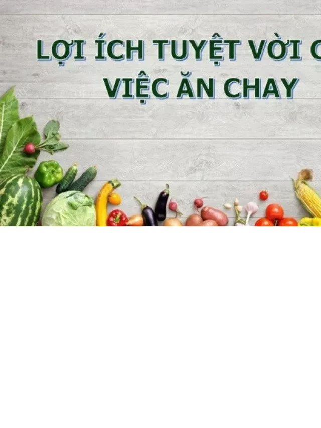   Cách ăn chay trường đủ dinh dưỡng cần thiết, không bị ngán