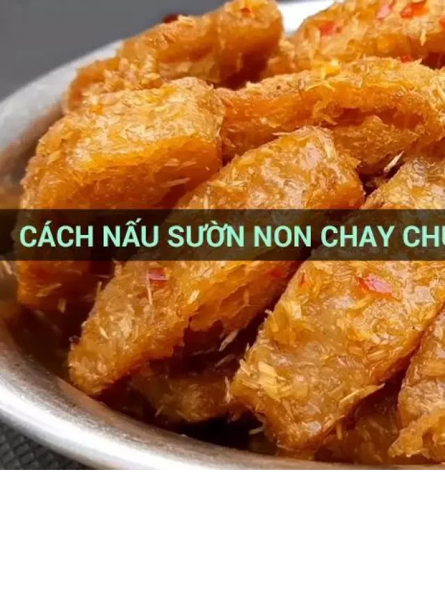   CÁCH NẤU SƯỜN NON CHAY CHUA NGỌT NGON TUYỆT ĐỈNH