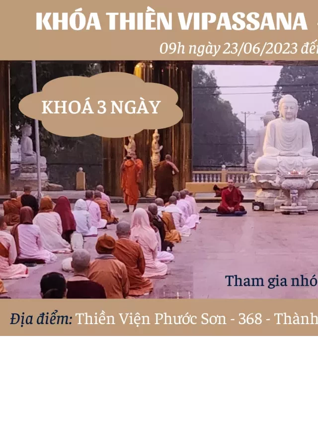   Đăng ký khóa thiền Vipassana K35 - Trải nghiệm tĩnh lặng thanh tịnh