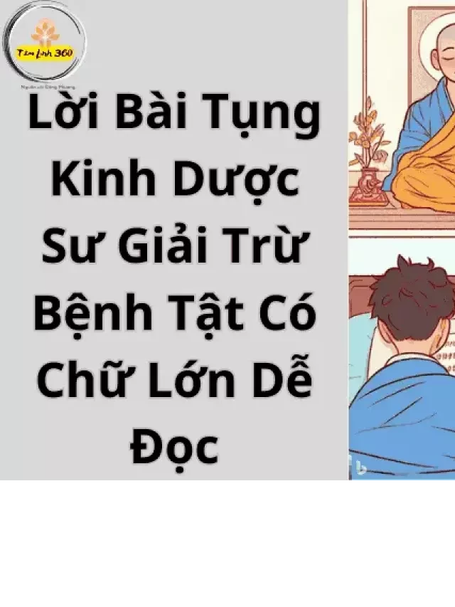   Lời Bài Tụng Kinh Dược Sư: Giải Trừ Bệnh Tật Có Chữ Lớn Dễ Đọc