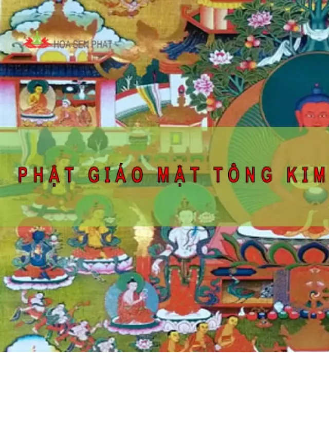   Phật giáo Mật tông Kim Cương Thừa: Giải mã bí mật