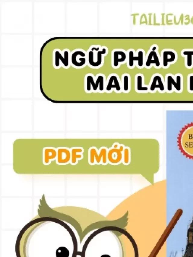   Review sách ngữ pháp tiếng Anh Mai Lan Hương &amp; Link tải PDF