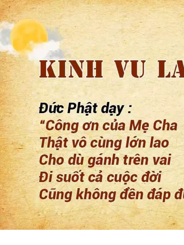   Phật nói Kinh Vu Lan Bồn: Một Lễ Kính Tưởng Nhớ Cha Mẹ