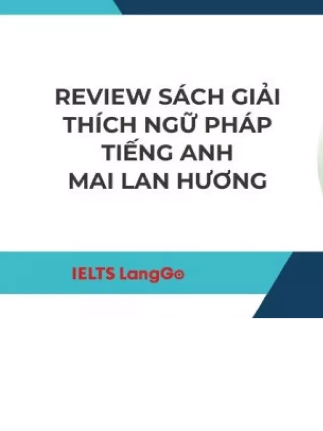   Review sách giải thích ngữ pháp tiếng Anh Mai Lan Hương (Free PDF)