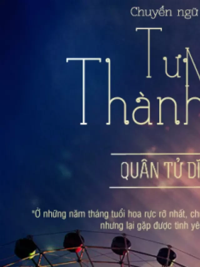   Tư niệm thành thành – Quân Tử Dĩ Trạch - Một Hành Trình Tình Yêu Đầy Cảm Xúc