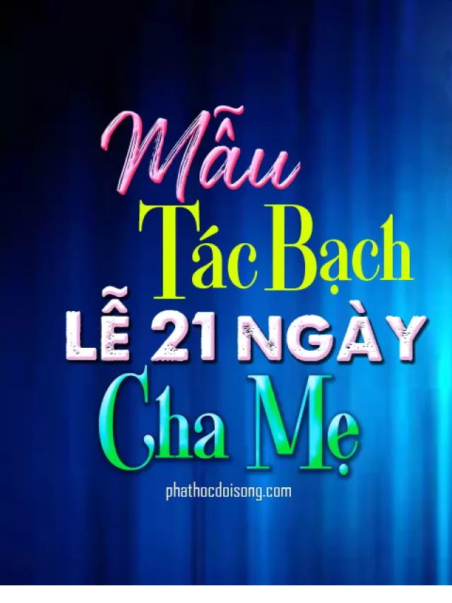   Văn tác bạch Lễ 21 ngày (Tam thất trai tuần) cho Cha Mẹ | Tư vấn về đời sống Phật giáo