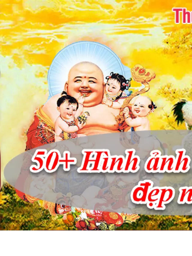   Khám phá hơn 50 hình ảnh Phật Di Lặc đẹp nhất