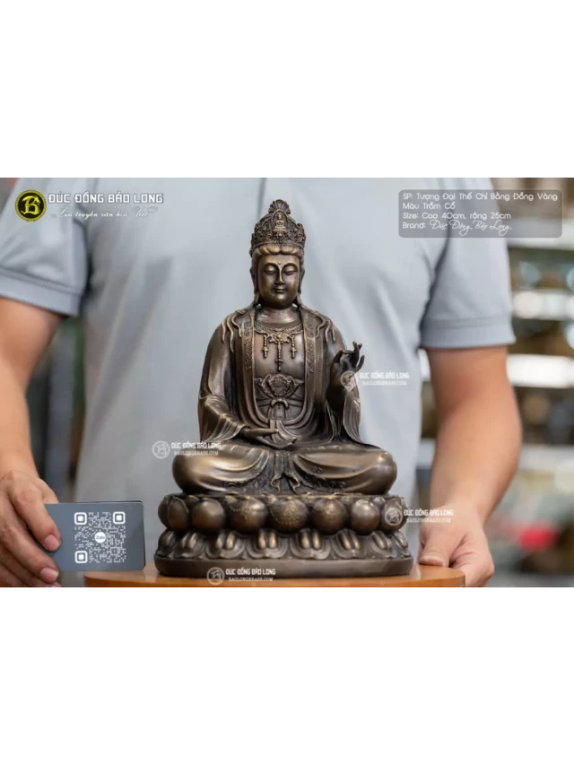   Các mẫu tượng Đại Thế Chí Bồ Tát nhỏ thờ tại gia đẹp nhất - Một biểu tượng cho sự bình an và trí tuệ