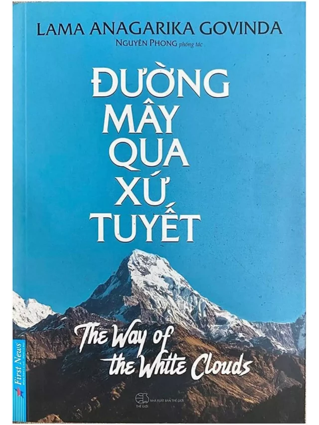   Đường Mây Qua Xứ Tuyết - Nguyên Phong: Những Hành Trình Tâm Linh Kỳ Diệu