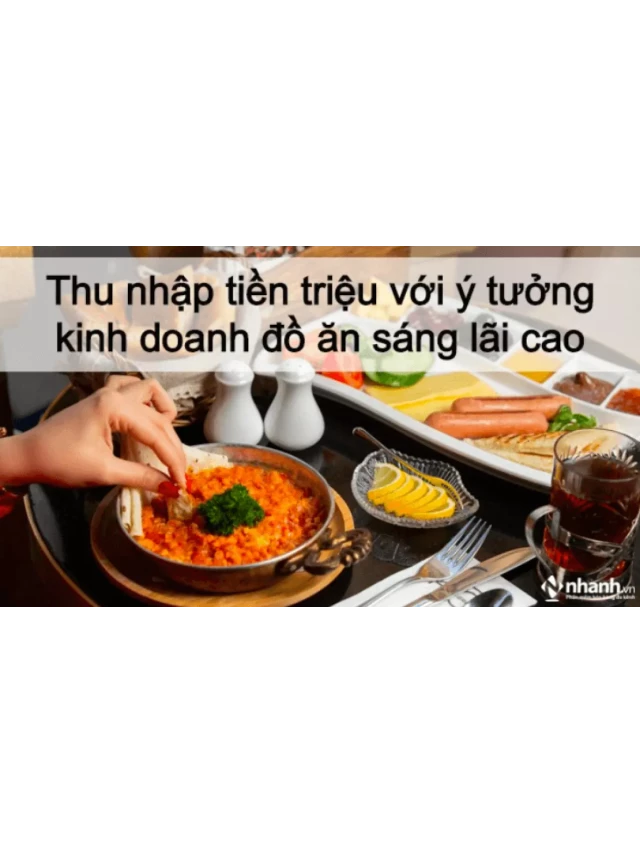   10 Kinh Nghiệm Kinh Doanh Bán Hàng Ăn Sáng Phải Biết